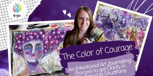 The Color of Courage – Intentional Art Journaling to get Clarity in Challenging Situations