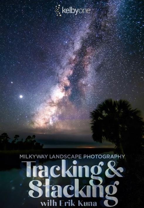 KelbyOne – Milky Way Landscape Photography Tracking and Stacking
