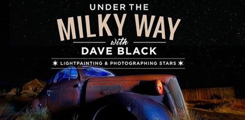 KelbyOne – Under the Milky Way with Dave Black Lightpainting and Photographing Stars