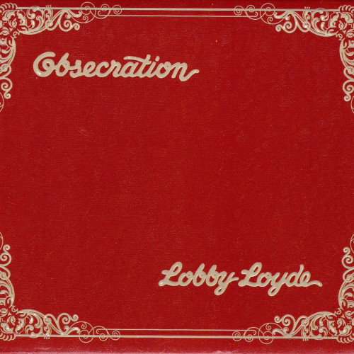 <b>Lobby Loyde - Obsecration</b> скачать бесплатно