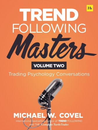 Trend Following Masters: Trading Psychology Conversations, Volume 2