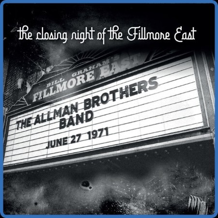 The Allman Brothers Band - Closing Night of the Fillmore East 2023