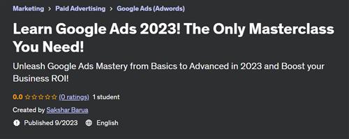 Learn Google Ads 2023! The Only Masterclass You Need!