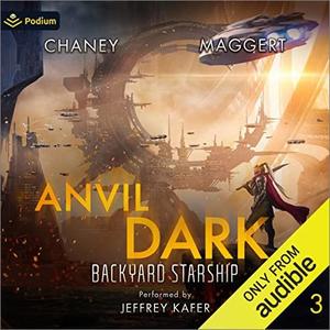 Anvil Dark Backyard Starship, Book 3