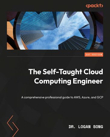 The Self-Taught Cloud Computing Engineer: A comprehensive professional study guide to AWS, Azure, and GCP (True EPUB, MOBI)