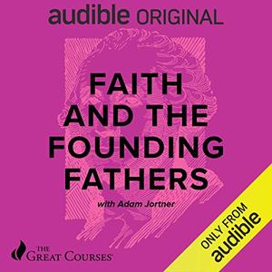 Faith and the Founding Fathers