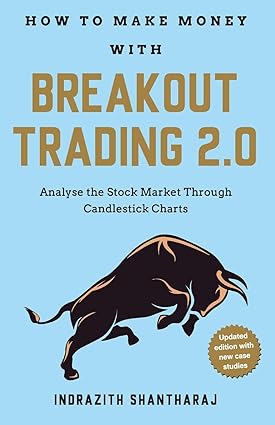 How To Make Money With Breakout Trading 2.0: Analyse The Stock Market Through Candlestick Charts