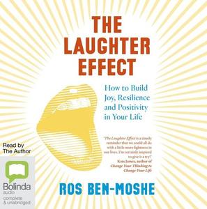 The Laughter Effect How to Build Joy, Resilience, and Positivity in Your Life