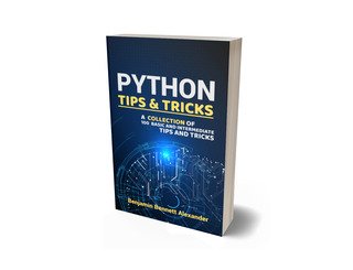 Python Tips and Tricks : A Collection of 100 Basic & Intermediate Tips & Tricks (Update 2023-09-24)