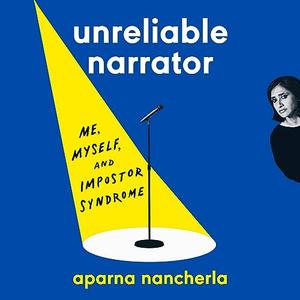 Unreliable Narrator Me, Myself, and Impostor Syndrome [Audiobook]