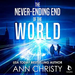 The Never–Ending End of the World [Audiobook]