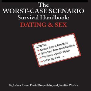 The Worst–Case Scenario Survival Handbook Dating and Sex