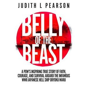 Belly of the Beast A POW's Inspiring True Story of Faith, Courage