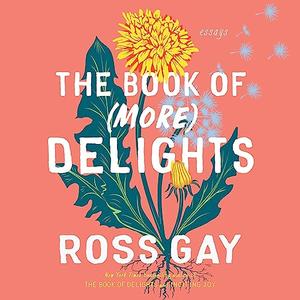 The Book of (More) Delights Essays, Book 2 [Audiobook]