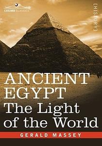 Ancient Egypt The Light of the World Vol. 1 and 2
