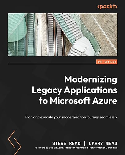 Modernizing Legacy Applications to Microsoft Azure: Plan and execute your modernization journey seamlessly (True EPUB, MOBI)