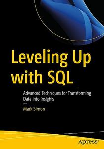 Leveling Up with SQL Advanced Techniques for Transforming Data into Insights