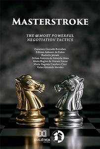 Masterstroke the 48 most powerful negotiation tactics