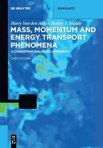 Mass, Momentum and Energy Transport Phenomena A Consistent Balances Approach (De Gruyter Textbook)