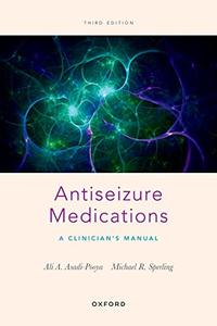 Antiseizure Medications A Clinician's Manual