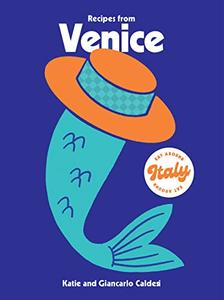 Recipes from Venice (Eat Around Italy)