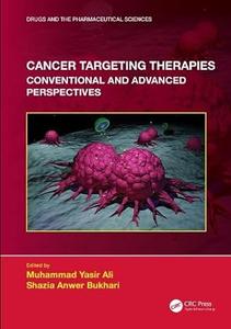 Cancer Targeting Therapies Conventional and Advanced Perspectives