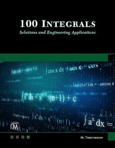 100 INTEGRALS Solutions with Engineering Applications
