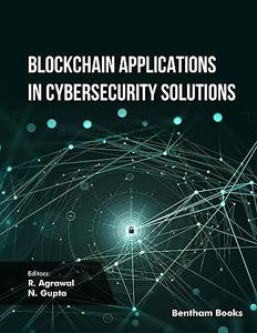 Blockchain Applications in Cybersecurity Solutions