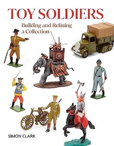 Toy Soldiers Building and Redefining a collection