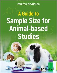 A Guide to Sample Size for Animal–based Studies