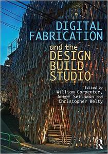Digital Fabrication and the Design Build Studio