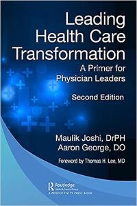 Leading Health Care Transformation A Primer for Physician Leaders