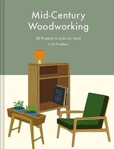 Mid-century Woodworking 80 projects to make by hand