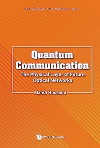 Quantum Communication The Physical Layer of Future Optical Networks