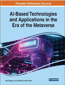 Handbook of Research on AI–Based Technologies and Applications in the Era of the Metaverse
