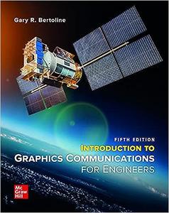 Introduction to Graphics Communications for Engineers, 5th Edition