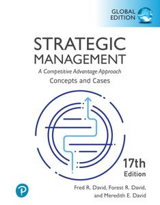 Strategic Management a Competitive Advantage Approach, Concepts and Cases, Global Edition, 17th Edition