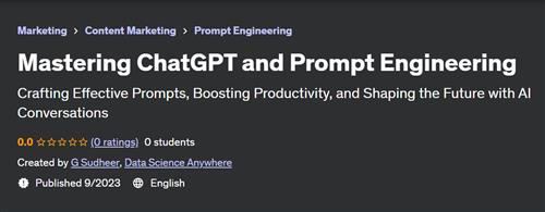 Mastering ChatGPT and Prompt Engineering