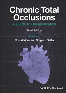 Chronic Total Occlusions A Guide to Recanalization, 3rd Edition