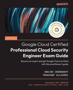Official Google Cloud Certified Professional Cloud Security Engineer Exam Guide Become an expert