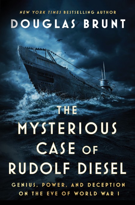 The Mysterious Case of Rudolf Diesel  Genius, Power, and Deception on the Eve of W... Ada41749c49f82c264bba8cef40d2146