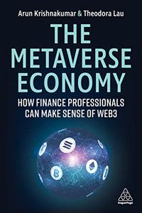 The Metaverse Economy How Finance Professionals Can Make Sense of Web3