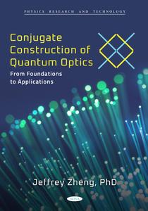 Conjugate Construction of Quantum Optics From Foundations to Applications