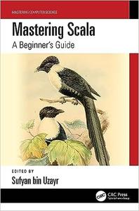 Mastering Scala A Beginner’s Guide