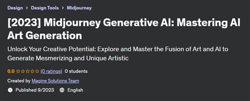 [2023] Midjourney Generative AI – Mastering AI Art Generation