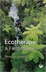 Ecotherapy A Field Guide