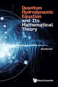 Quantum Hydrodynamic Equation and Its Mathematical Theory