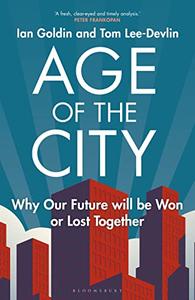 Age of the City Why our Future will be Won or Lost Together