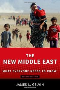 The New Middle East What Everyone Needs to Know®, 2nd Edition