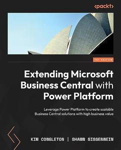 Extending Microsoft Business Central with Power Platform Leverage Power Platform to create scalable Business Central solutions